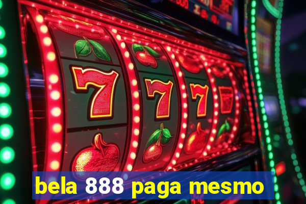 bela 888 paga mesmo